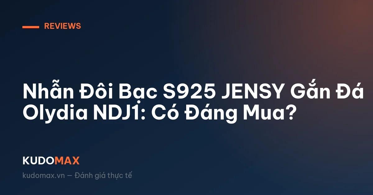 Nhẫn Đôi Bạc S925 JENSY Gắn Đá Olydia NDJ1: Có Đáng Mua?