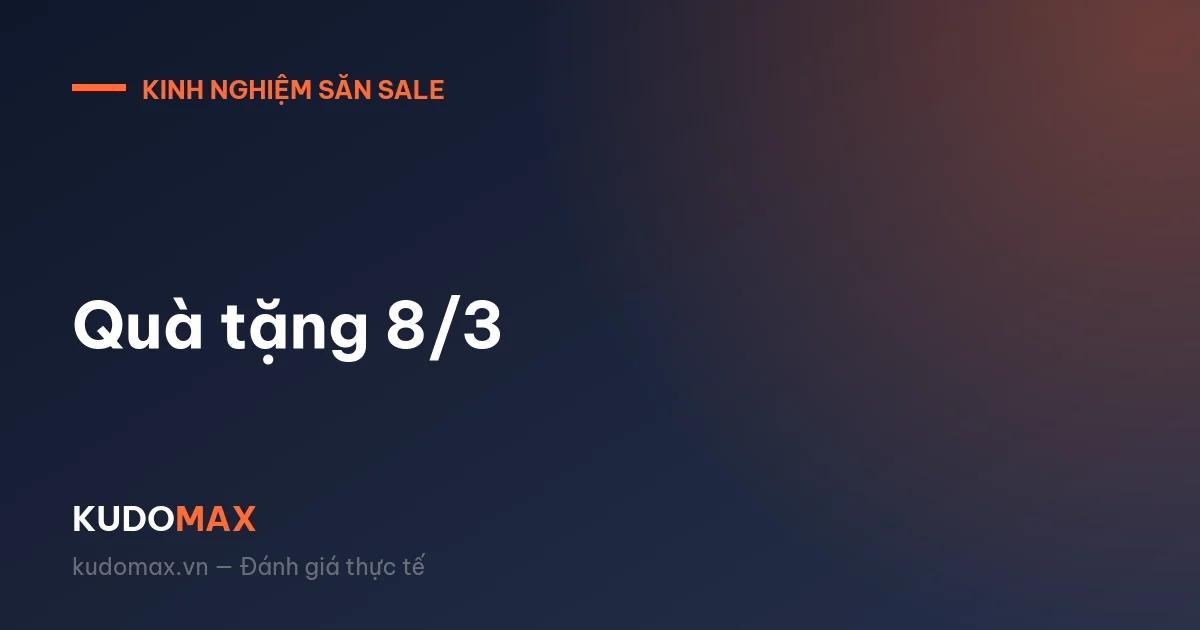 Quà tặng 8/3