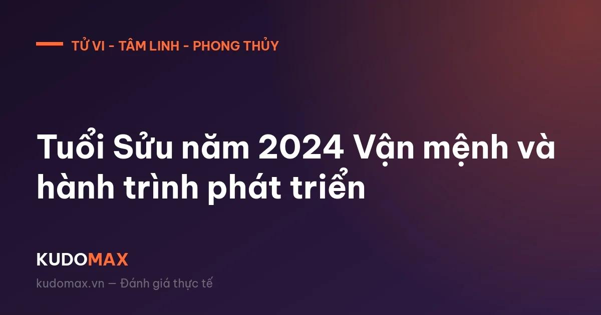 Tuổi Sửu năm 2024 Vận mệnh và hành trình phát triển